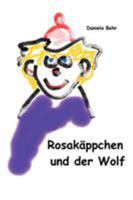 Rosakäppchen und der Wolf 1847537189 Book Cover