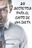 20 Secretos Para El �xito de Una Dieta 1708055193 Book Cover