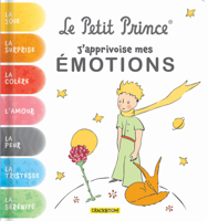 Le Petit Prince, J'apprivoise mes émotions: Avec des exercices pour gérer ses émotions 289802354X Book Cover