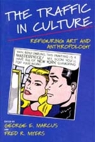 The Traffic in Culture: Refiguring Art and Anthropology 0520088476 Book Cover