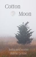 Cotton Moon: haiku and senryu B09TDS32TQ Book Cover