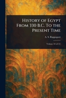 History of Egypt From 330 B.C. To the Present Time 1023154439 Book Cover