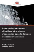 Impacts du changement climatique et pratiques d'adaptation dans le domaine des ressources en eau 6209396526 Book Cover