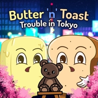 Butter n Toast: Trouble In Tokyo B0FQSPKFYM Book Cover