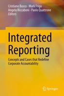 Integrated Reporting: Concepts and Cases that Redefine Corporate Accountability 3319021672 Book Cover