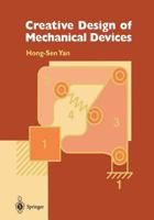 Creative Design of Mechanical Devices 9813083573 Book Cover