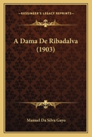 A Dama De Ribadalva (1903) 114447860X Book Cover