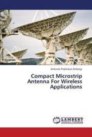 Compact Microstrip Antenna For Wireless Applications 3659420476 Book Cover