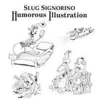 Slug Signorino Humorous Illustration null Book Cover
