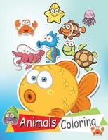 Animals Coloring: Coloring Activity Books for Kids & Toddlers Ages 2-4, 4-8, Boys, Girls 1074641728 Book Cover