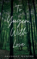 To YUgen, with Love 9358361964 Book Cover