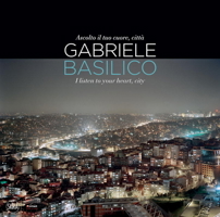 Gabriele Basilico: I Listen to Your Heart, City 8857231313 Book Cover
