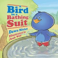 A Bird in a Bathing Suit 1432754041 Book Cover