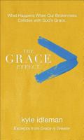 The Grace Effect: What Happens When Our Brokenness Collides with God's Grace 0801072980 Book Cover