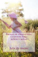 Brisas de Primavera: Cuentos Para Ninos y Ninas 1727869370 Book Cover