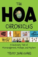 The HOA Chronicles: A Cautionary Tale of Mismanagement, Mishaps, and Mayhem B0DVLNFS5G Book Cover