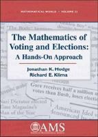 The Mathematics of Voting and Elections: A Hands-On Approach (Mathematical World,) (Mathematical World) 0821837982 Book Cover