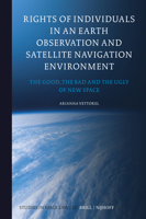 Rights of Individuals in an Earth Observation and Satellite Navigation Environment: The Good, the Bad and the Ugly of New Space 9004685375 Book Cover