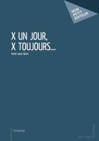 X un jour, X toujours. . . (French Edition) 2342043147 Book Cover