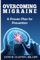 Overcoming Migraine : A Proven Plan for Prevention 1735267910 Book Cover