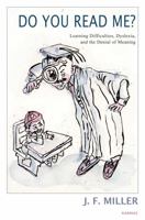 Do You Read Me?: Learning Difficulties, Dyslexia and the Denial of Meaning 1782200908 Book Cover