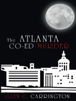 The Atlanta Co-Ed Murder 1452040621 Book Cover