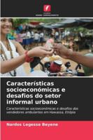 Características socioeconómicas e desafios do setor informal urbano (Portuguese Edition) 620071374X Book Cover