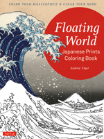 Floating World Japanese Prints Coloring Book: Color your Masterpiece Clear Your Mind 4805313943 Book Cover