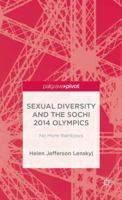 Sexual Diversity and the Sochi 2014 Olympics: No More Rainbows 1137399759 Book Cover