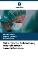 Chirurgische Behandlung atheromatöser Karotisstenosen (German Edition) 6207788931 Book Cover