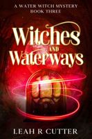 Witches and Waterways (The Water Witch Mysteries) 1644704013 Book Cover