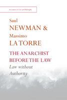 The Anarchist Before the Law: Law Without Authority 1399513184 Book Cover