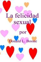 La felicidad sexual 188289622X Book Cover