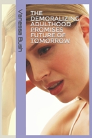 The Demoralizing Adulthood Promises Future OF Tomorrow 1981926186 Book Cover