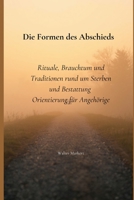 Die letzte Reise würdevoll gestalten – Entscheidungen, Rituale und Wege des Abschieds: Ein verständlicher Ratgeber für Angehörige, Trauernde und alle, ... bewusst gestalten möchten (German Edition) B0GYXXL8G7 Book Cover