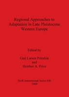 Regional Approaches to Adaptation in Late Pleistocene Western Europe 1841711551 Book Cover