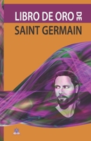 Libro de Oro de Saint Germain (Metafísica esencial) (Spanish Edition) 9876481444 Book Cover
