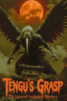 Tengu Grasp: The Curse of Forbidden Mastery B0GQBC77HJ Book Cover