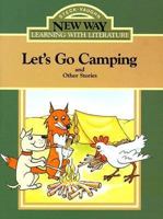 Let's Go Camping: And Other Stories (New Way: Learning with Literature 0811421740 Book Cover