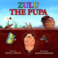 Zulu The Pupa: A Tale of Dung Beetle Series. #1 1956202005 Book Cover