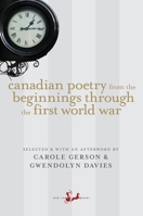 Canadian Poetry from the Beginnings through the First World War (New Canadian Library) 0771093640 Book Cover