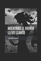 Mientras el viento lleve llanto B0BXN6NR1B Book Cover