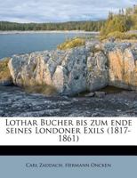 Lothar Bucher bis zum ende seines Londoner Exils (1817-1861) 1179026446 Book Cover