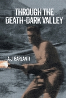 Through the Death-Dark Valley B0F42NSCPJ Book Cover
