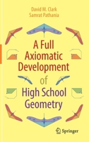 A Full Axiomatic Development of High School Geometry 303123524X Book Cover