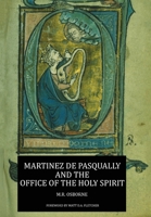 Martinez de Pasqually and the Office of the Holy Spirit B0DV6QCWCD Book Cover