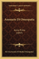 Annuario Di Omeopatia: Anno Primo 1168351480 Book Cover