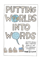 Putting Worlds into Words: Selected Writings from Twenty-Five Years at the First Narayever Congregation 1038352630 Book Cover