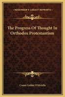 The Progress Of Thought In Orthodox Protestantism 1425336264 Book Cover