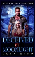 Deceived by Moonlight: An Opposites Attract, Cursed Wolf Shifter Romance (Wolf Shifters of Calloway County) B0GWR653JD Book Cover